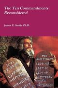 The Ten Commandments Reconsidered (en Inglés)