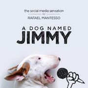 A Dog Named Jimmy: The Social Media Sensation (en Inglés)
