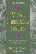 vital christology issues: examining contemporary and classic concerns (en Inglés)
