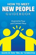 How To Meet New People Guidebook: Overcome Fear and Connect Now (en Inglés)