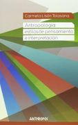 Antropología: Estilos de Pensamiento e Interpretación (Autores, Textos y Temas. Antropología) (in Spanish)