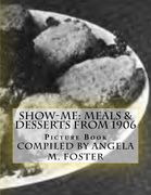 Show-Me: Meals & Desserts From 1906 (Picture Book) (en Inglés)