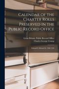 Calendar of the Charter Rolls Preserved in the Public Record Office: Edward i, Edward ii. 1300-1326 de Charles George Crump(Legare Street pr) (en Inglés)