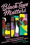 Black Love Matters: Real Talk on Romance, Being Seen, and Happily Ever Afters (en Inglés)