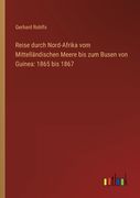 Reise durch Nord-Afrika vom Mittelländischen Meere bis zum Busen von Guinea: 1865 bis 1867 (en Alemán)