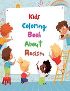 Kids coloring book about racism: Make racism wrong again another way to teach kids about tolerance and diversity (en Inglés)