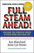 Full Steam Ahead! Unleash the Power of Vision in Your Company and Your Life (bk Business) (en Inglés)