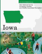2011 National Survey of Fishing, Hunting, and Wildlife-Associated Recreation?Iowa (en Inglés)