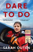 Dare to do: Taking on the Planet by Bike and Boat (en Inglés)