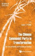The Chinese Communist Party in Transformation: The Crisis of Identity and Possibility for Renewal: 0 (Eai Series on East Asia) (en Inglés)