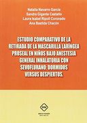 Estudio Comparativo de la Retiradas de la Mascarilla Larignea Proseal en Niã‘Os Bajo Anestesia General Inhalatoria con Sevofluorano: Dormidos Versus Despiertos