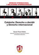 Cataluña: Derecho a decidir y Derecho internacional (Derecho y Relaciones Internacionales)