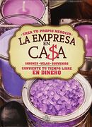 La Empresa En Casa. Crea Tu Propio Negocio. Jabones, Velas, Souvenirs. Convierte Tu Tiempo Libre En Dinero