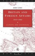 britain and foreign affairs 1815-1885: europe and overseas (en Inglés)