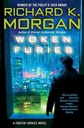 Woken Furies: A Takeshi Kovacs Novel (en Inglés)