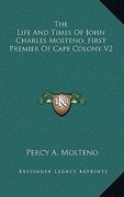 the life and times of john charles molteno, first premier of cape colony v2