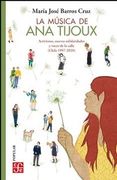 La Musica de ana Tijoux: Activismo, Nuevas Solidaridades y Voces de la Calle (1997-2020)