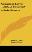 guingamor, lanval, tyolet, le bisclaveret: arthurian romances (en Inglés)