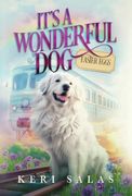 It's a Wonderful Dog 2: Easter Eggs (en Inglés)