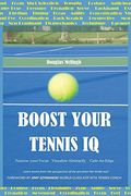 Boost Your Tennis iq: Narrow Your Focus, Visualize Abstractly, Gain an Edge (en Inglés)