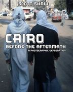 Cairo Before the Aftermath: A Photographic Exploration