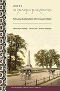 Joyce's Allmaziful Plurabilities: Polyvocal Explorations of Finnegans Wake (Florida James Joyce) 