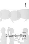 Dialogue With Worldviews. Part i (Apuntes)