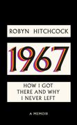1967. How I Got There and Why I Never Left (en Inglés)