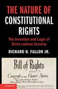 The Nature of Constitutional Rights: The Invention and Logic of Strict Judicial Scrutiny (Cambridge Studies on Civil Rights and Civil Liberties) (en Inglés)