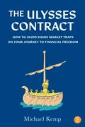The Ulysses Contract: How to never worry about the share market again (en Inglés)