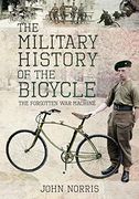 The Military History of the Bicycle: The Forgotten war Machine (en Inglés)