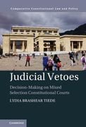 Judicial Vetoes: Decision-Making on Mixed Selection Constitutional Courts (Comparative Constitutional law and Policy) (en Inglés)