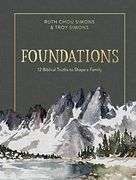Foundations: 12 Biblical Truths to Shape a Family (en Inglés)