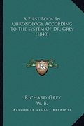 a first book in chronology, according to the system of dr. grey (1840) (en Inglés)