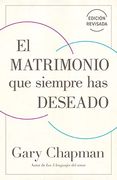 El Matrimonio que Siempre has Deseado, ed Rev.