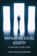 Navigating Social Identity: A Young Adult Story of Time (en Inglés)