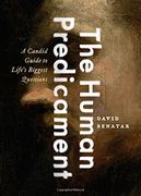 The Human Predicament: A Candid Guide to Life's Biggest Questions 