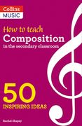 Inspiring Ideas - How to Teach Composition in the Secondary Classroom: 50 Inspiring Ideas (en Inglés)