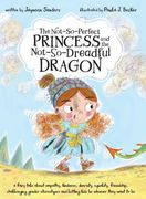 The Not-So-Perfect Princess and the Not-So-Dreadful Dragon: A Fairy Tale About Empathy, Kindness, Diversity, Equality, Friendship & Challenging Gender Stereotypes (en Inglés)