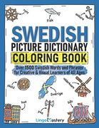 Swedish Picture Dictionary Coloring Book: Over 1500 Swedish Words and Phrases for Creative & Visual Learners of all Ages (Color and Learn) (en Inglés)
