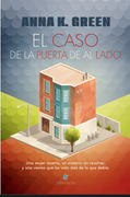 El caso de la puerta de al lado | Anna K. Green