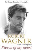 pieces of my heart. robert wagner with scott eyman (en Inglés)