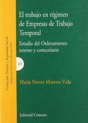 EL TRABAJO EN RÉGIMEN DE EMPRESAS DE TRABAJO TEMPORAL. (in Spanish)