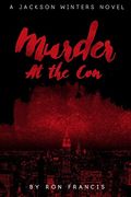 Murder at the Con: A Jackson Winters Novel (Jackson Winters Book 1) 
