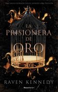 PRISIONERA DE ORO(PRISIONERA PLATEADA 1) - Raven Kennedy - Libro Físico