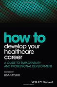 How to Develop Your Healthcare Career: A Guide to Employability and Professional Development 