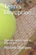 Tennis Disruption: What we need to know to prepare kids (en Inglés)