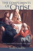 the compliments of christ: discover what pleases the lord (en Inglés)