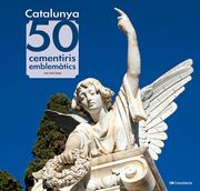 Catalunya: 50 cementiris emblemàtics (en Catalán)