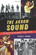 The Akron Sound: The Heyday of the Midwest's Punk Capital